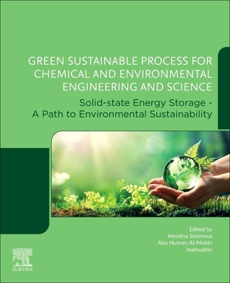 Green Sustainable Process for Chemical and Environmental Engineering and Science: Solid-State Energy Storage - A Path to Environmental Sustainability by Smirnova, Alevtina