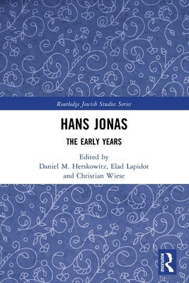 Hans Jonas: The Early Years by Herskowitz, Daniel M.