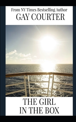 The Girl in the Box: Seven Seas: The North Atlantic by Courter, Gay