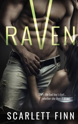 Raven: Alpha Bad Boy in Steamy Crime Romance by Finn, Scarlett