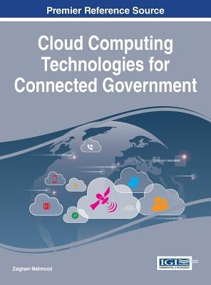 Cloud Computing Technologies for Connected Government by Mahmood, Zaigham