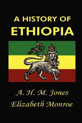 History of Ethiopia by Jones, A. H. M.