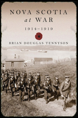 Nova Scotia at War, 1914-1919 by Tennyson, Brian Douglas