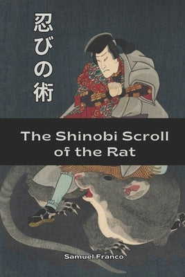 The Shinobi Scroll of the Rat by Vargas, Fernan