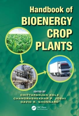 Handbook of Bioenergy Crop Plants by Kole, Chittaranjan