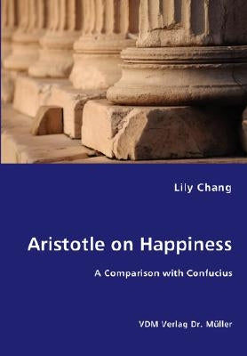 Aristotle on Happiness by Chang, Lily