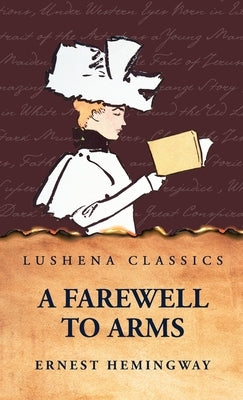 A Farewell to Arms by Hemingway, Ernest