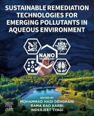 Sustainable Remediation Technologies for Emerging Pollutants in Aqueous Environment by Hadi Dehghani, Mohammad
