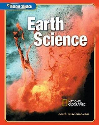 Glencoe Iscience: Earth Iscience, Student Edition by McGraw Hill
