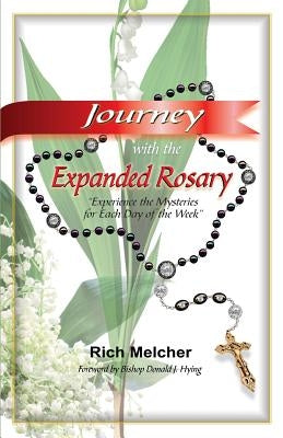 Journey with the Expanded Rosary by Melcher, Rich
