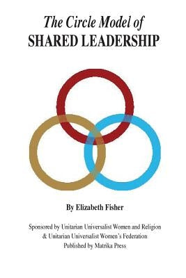 The Circle Model of Shared Leadership by Fisher, Elizabeth
