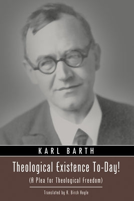 Theological Existence To-Day! by Barth, Karl