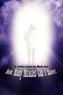 How Many Miracles Can I Have? by Cotton, Earline