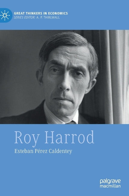 Roy Harrod by P駻ez Caldentey, Esteban