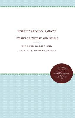 North Carolina Parade: Stories of History and People by Walser, Richard