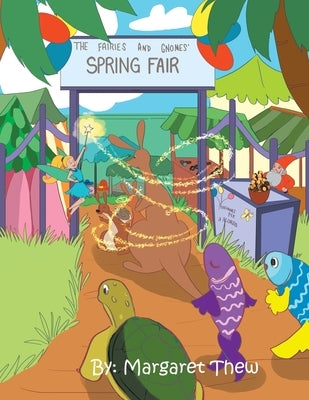 The Fairies and Gnomes' Spring Fair by Thew, Margaret