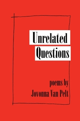 Unrelated Questions by Pelt, Jovonna Van