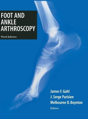 Foot and Ankle Arthroscopy by Guhl, James F.