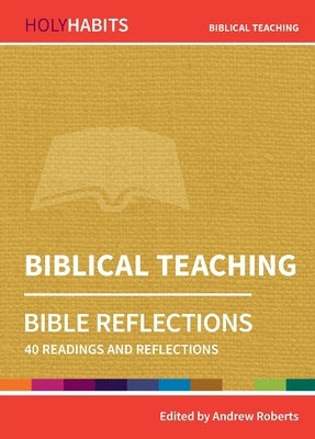 Biblical Teaching: 40 readings and teachings by Roberts, Andrew