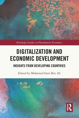 Digitalization and Economic Development: Insights from Developing Countries by Ben Ali, Mohamed Sami