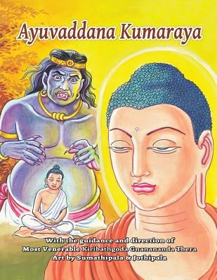 Ayuvaddana Kumaraya by Gnanananda Thera, Kiribathgoda