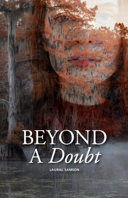 Beyond a Doubt: What happens when you unravel? by Samson, Laural
