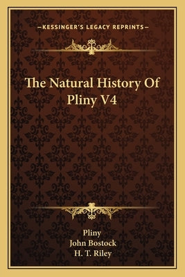 The Natural History Of Pliny V4 by Pliny