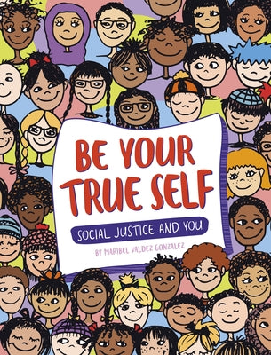Be Your True Self by Gonzalez, Maribel Valdez