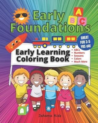 JahamaKidz - Early Foundations Early Learning Coloring Book: 100 pages - Great For Kindergarten Homeschool and Prek Homeschooling - Early Learning VPK by Kidz, Jahama