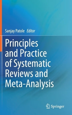 Principles and Practice of Systematic Reviews and Meta-Analysis by Patole, Sanjay