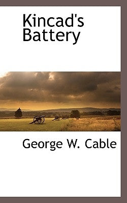 Kincad's Battery by Cable, George Washington
