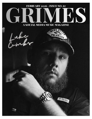Grimes Magazine. The February 2026 Issue: This issue features Luke Combs by Martinez, Mario Fernando
