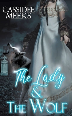 The Lady and the Wolf by Meeks, Cassidee