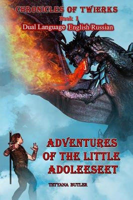 Adventures of the Little Adoleeseet Dual Language English Russian by Butler, Tetyana
