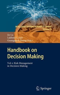 Handbook on Decision Making: Vol 2: Risk Management in Decision Making by Lu, Jie