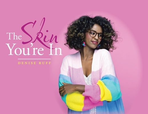 The Skin You're In by Ruff, Denise