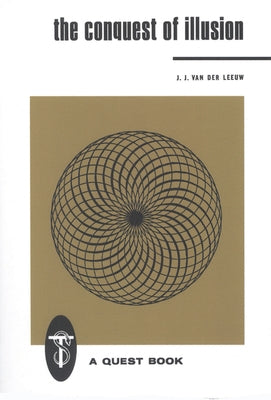 The Conquest of Illusion by Van Der Leeuw, J. J.