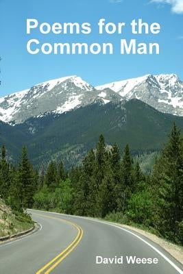 Poems for the Common Man by Weese, David