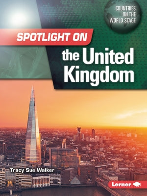 Spotlight on the United Kingdom by Walker, Tracy Sue