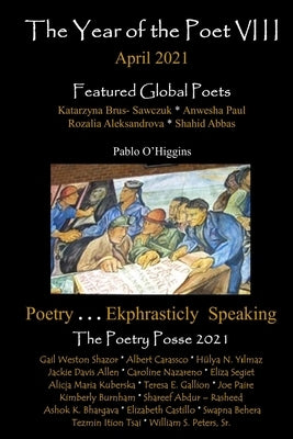 The Year of the Poet VIII April 2021 by Posse, The Poetry