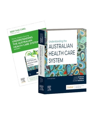 Understanding the Australian Health Care System: Includes Elsevier Adaptive Quizzing for Understanding the Australian Health Care System 5e by Reynolds, Louise