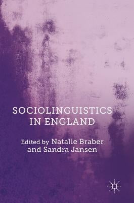 Sociolinguistics in England by Braber, Natalie