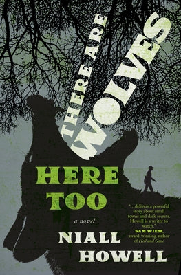 There Are Wolves Here Too by Howell, Niall