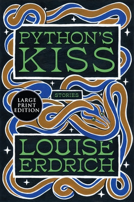 Python's Kiss: Stories by Erdrich, Louise