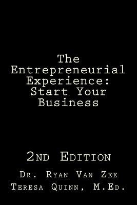 The Entrepreneurial Experience: Start Your Business by Quinn M. Ed, Teresa