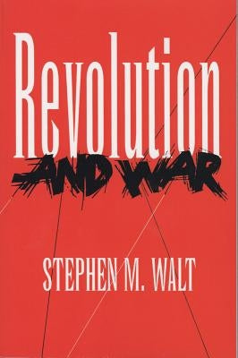 Revolution and War: A Handbooks to the Breeds of the World by Walt, Stephen M.