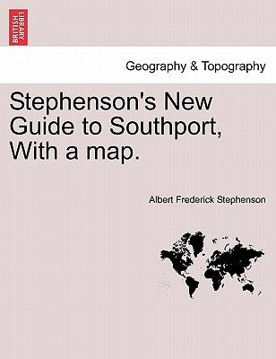Stephenson's New Guide to Southport, with a Map. by Stephenson, Albert Frederick
