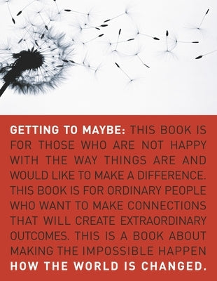Getting to Maybe: How the World Is Changed by Westley, Frances