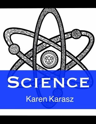 Science: Zen Coloring by Karasz, Karen