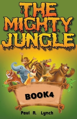 The Mighty Jungle by Lynch, Paul A.